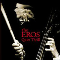 the EROS / ジ・エロス / Quiet Thrill  / クワイエット・スリル