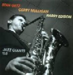 STAN GETZ/GERRY MULLIGAN/HARRY EDISON / スタン・ゲッツ/ジェリー・マリガン/ハリー・エディソン / JAZZ GIANTS '58