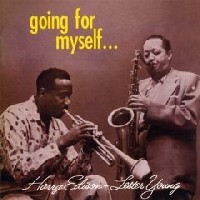 LESTER YOUNG & HARRY "SWEETS" EDISON / レスター・ヤング&ハリー・エディソン / GOING FOR MYSELF