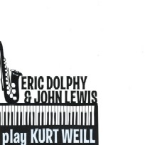 ERIC DOLPHY & JOHN LEWIS / エリック・ドルフィー＆ジョン・ルイス / PLAY KURT WEILL