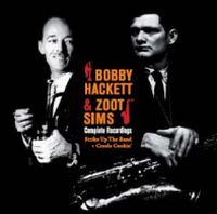 BOBBY HACKETT & ZOOT SIMS / ボビー・ハケット&ズート・シムズ / COMPLETE RECORDINGS - STRIKE UP THE BAND + CREOLE COOKIN'