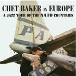 CHET BAKER / チェット・ベイカー / IN EUROPE -A JAZZ TOUR OF THE NATO COUNTRIES