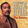 HECTOR RIVERA / エクトル・リベラ / THE RETURN