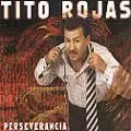 TITO ROJAS / ティト・ロハス / PERSEVERANCIA