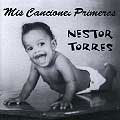 NESTOR TORRES / ネスター・トーレス / MIS CANCIONES PRIMERAS