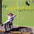 YURI BUENAVENTURA / ジューリ・ブエナベントゥーラ / VAGABUNDO