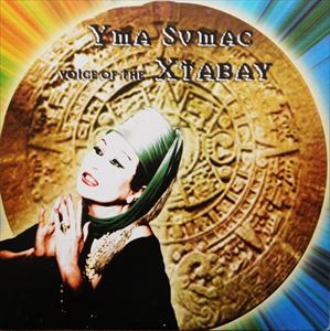 YMA SUMAC / イマ・スマック / VOICE OF THE XTABAY