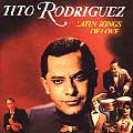 TITO RODRIGUEZ / ティト・ロドリゲス / LATIN SONGS OF LOVE