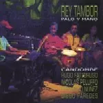 HUGO FATTORUSO Y REY TAMBOR / ウーゴ・ファトルーソ・イ・レイ・タンボイール / PALO Y MANO