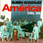 RUBEN GONZALEZ / ルベーン・ゴンサレス / ORQUESTA AMERICA DEL 55