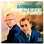 EDDIE PALMIERI & CAL TJADER / エディ・パルミエリ&カル・ジェイダー / BAMBOLEATE