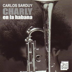 CARLOS SARDUY / カルロス・サルドゥイ / CHARLY EN LA HABANA