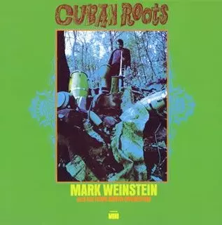 MARK WEINSTEIN / マーク・ワインスタイン / キューバン・ルーツ