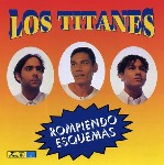 LOS TITANES / ロス・ティターネス / ROMPIENDO ESQUEMAS
