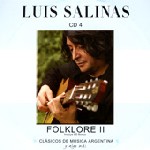 LUIS SALINAS / ルイス・サリナス / CLASICOS DE MUSICA ARGENTINA , Y ALGO MAS CD4 - FOLKLORE II