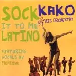 KAKO / カコ / SOCK IT TO ME LATINO