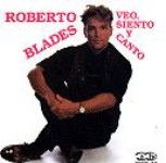 ROBERTO BLADES / ロベルト・ブラデス / VEO SIENTO Y CANTO
