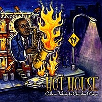 HOT HOUSE / CASA CALIENTE - CUBAN TRIBUTE TO CHARLIE PARKER