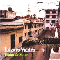 LAZARO VALDES / ラサロ・バルデス / ピアノ・デ・ソラール