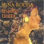SUNA ROCHA / スナ・ローチャ / MADRE TIERRA