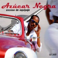 AZUCAR NEGRA / アスーカル・ネグラ / EXCESO DE EQUIPAJE