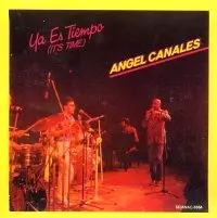 ANGEL CANALES / アンヘル・カナレス / YA ES TIEMPO