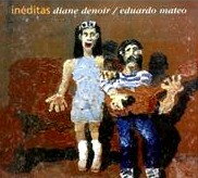 DIANE DENOIR, EDUARDO MATEO / ディアネ・デノイール, エドゥアルド・マテオ / イネディタス