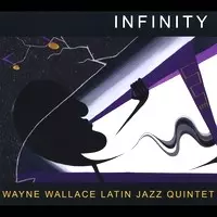 WAYNE WALLACE / ウェイン・ウォーレス / INFINITY