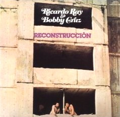 RICHIE RAY & BOBBY CRUZ / リッチー・レイ&ボビー・クルース / RECONSTRUCCION