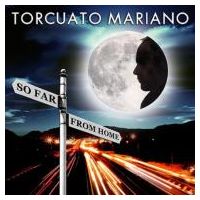 TORCUATO MARIANO / トルクアート・マリアーノ / SO FAR FROM HOME