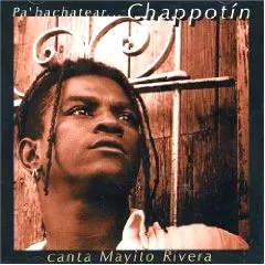 MAYITO RIVERA / マジート・リベラ / PA'BACHATEAR... CHAPPOTIN