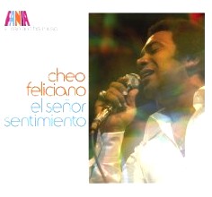 CHEO FELICIANO / チェオ・フェリシアーノ / A MAN & HIS MUSIC: EL SENOR SENTIMIENTO