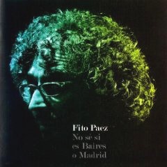 FITO PAEZ / フィト・パエス / NO SE SI ES BIRES O MADRID