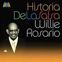 WILLIE ROSARIO / ウィリー・ロサリオ / HISTORIA DE LA SALSA