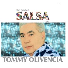 TOMMY OLIVENCIA / トミー・オリベンシア / THE GREATEST SALSA EVER