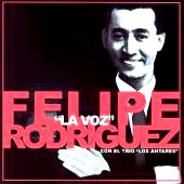 FELIPE RODRIGUEZ / フェリーペ・ロドリゲス / LA VOZ CON EL TRIO LOS ANTARES