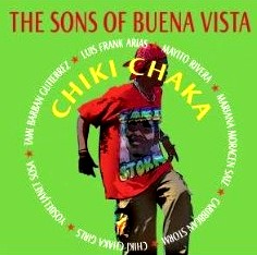 CHIKI CHAKA / THE SONS OF BUENA VISTA