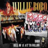 WILLIE BOBO / ウィリー・ボボ / ヘル・オブ・アン・アクト・トゥ・フォロー / ボボ