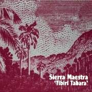 SIERRA MAESTRA / シエラ・マエストラ / ティビリ・タバラ 