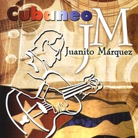 JUANITO MARQUEZ / CUBANEO