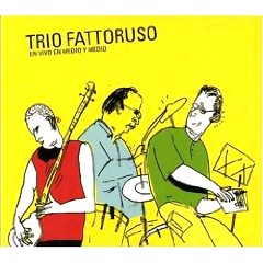 TRIO FATTORUSO / トリオ・ファットルーソ / EN VIVO EN MEDIO Y MEDIO