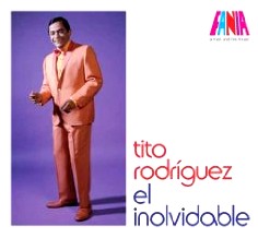 TITO RODRIGUEZ / ティト・ロドリゲス / A MAN AND HIS MUSIC : EL INOLVIDABLE