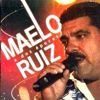 MAELO RUIZ / マエロ・ルイス / A DOS EPOCAS