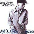 JOSE CONDE Y OLA FRESCA / ホセ・コンデ・イ・オラ・フレスカ / AY! QUE RICO...SECONDS