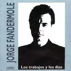 JORGE FANDERMOLE / ホルヘ・ファンデルモーレ / LOS TRABAJOS Y LOS DIAS