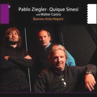 PABLO ZIEGLER & QUIQUE SINESI / パブロ・シーグレル&キケ・シネシ / BUENOS AIRES REPORT
