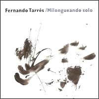 FERNANDO TARRES / フェルナンド・タレス / MILONGUEANDO SOLO