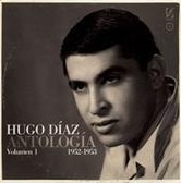 HUGO DIAZ / ウーゴ・ディアス / アンソロジー 初期録音集 VOL.1 1952-1953 