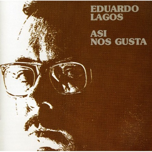 EDUARDO LAGOS / エドゥアルド・ラゴス / ASI NOS GUSTA