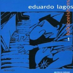 EDUARDO LAGOS / エドゥアルド・ラゴス / FOLKLOREISHONS 1